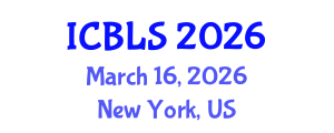 International Conference on Biological and Life Sciences (ICBLS) March 16, 2026 - New York, United States International Conference on Biological and Life Sciences (ICBLS) March 16, 2026 - New York, United States