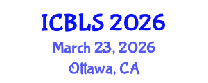 International Conference on Biological and Life Sciences (ICBLS) March 23, 2026 - Ottawa, Canada International Conference on Biological and Life Sciences (ICBLS) March 23, 2026 - Ottawa, Canada