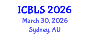 International Conference on Biological and Life Sciences (ICBLS) March 30, 2026 - Sydney, Australia International Conference on Biological and Life Sciences (ICBLS) March 30, 2026 - Sydney, Australia
