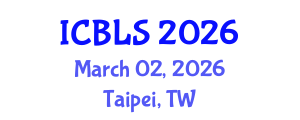 International Conference on Biological and Life Sciences (ICBLS) March 02, 2026 - Taipei, Taiwan International Conference on Biological and Life Sciences (ICBLS) March 02, 2026 - Taipei, Taiwan