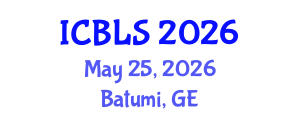 International Conference on Biological and Life Sciences (ICBLS) May 25, 2026 - Batumi, Georgia International Conference on Biological and Life Sciences (ICBLS) May 25, 2026 - Batumi, Georgia