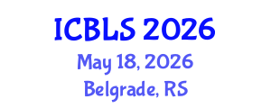 International Conference on Biological and Life Sciences (ICBLS) May 18, 2026 - Belgrade, Serbia International Conference on Biological and Life Sciences (ICBLS) May 18, 2026 - Belgrade, Serbia