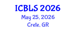 International Conference on Biological and Life Sciences (ICBLS) May 25, 2026 - Crete, Greece International Conference on Biological and Life Sciences (ICBLS) May 25, 2026 - Crete, Greece
