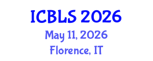 International Conference on Biological and Life Sciences (ICBLS) May 11, 2026 - Florence, Italy International Conference on Biological and Life Sciences (ICBLS) May 11, 2026 - Florence, Italy