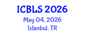 International Conference on Biological and Life Sciences (ICBLS) May 04, 2026 - Istanbul, Turkey International Conference on Biological and Life Sciences (ICBLS) May 04, 2026 - Istanbul, Turkey