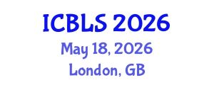 International Conference on Biological and Life Sciences (ICBLS) May 18, 2026 - London, United Kingdom International Conference on Biological and Life Sciences (ICBLS) May 18, 2026 - London, United Kingdom