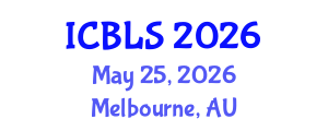 International Conference on Biological and Life Sciences (ICBLS) May 25, 2026 - Melbourne, Australia International Conference on Biological and Life Sciences (ICBLS) May 25, 2026 - Melbourne, Australia