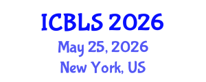 International Conference on Biological and Life Sciences (ICBLS) May 25, 2026 - New York, United States International Conference on Biological and Life Sciences (ICBLS) May 25, 2026 - New York, United States