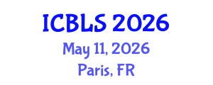 International Conference on Biological and Life Sciences (ICBLS) May 11, 2026 - Paris, France International Conference on Biological and Life Sciences (ICBLS) May 11, 2026 - Paris, France