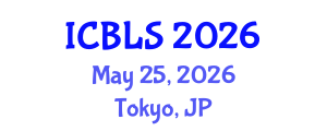 International Conference on Biological and Life Sciences (ICBLS) May 25, 2026 - Tokyo, Japan International Conference on Biological and Life Sciences (ICBLS) May 25, 2026 - Tokyo, Japan