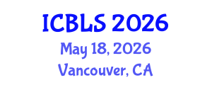 International Conference on Biological and Life Sciences (ICBLS) May 18, 2026 - Vancouver, Canada International Conference on Biological and Life Sciences (ICBLS) May 18, 2026 - Vancouver, Canada