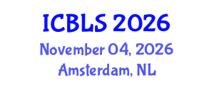 International Conference on Biological and Life Sciences (ICBLS) November 04, 2026 - Amsterdam, Netherlands International Conference on Biological and Life Sciences (ICBLS) November 04, 2026 - Amsterdam, Netherlands