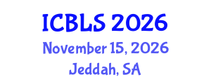 International Conference on Biological and Life Sciences (ICBLS) November 15, 2026 - Jeddah, Saudi Arabia International Conference on Biological and Life Sciences (ICBLS) November 15, 2026 - Jeddah, Saudi Arabia