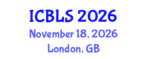 International Conference on Biological and Life Sciences (ICBLS) November 18, 2026 - London, United Kingdom International Conference on Biological and Life Sciences (ICBLS) November 18, 2026 - London, United Kingdom