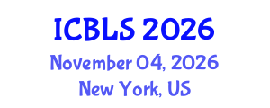International Conference on Biological and Life Sciences (ICBLS) November 04, 2026 - New York, United States International Conference on Biological and Life Sciences (ICBLS) November 04, 2026 - New York, United States