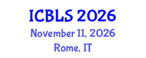 International Conference on Biological and Life Sciences (ICBLS) November 11, 2026 - Rome, Italy International Conference on Biological and Life Sciences (ICBLS) November 11, 2026 - Rome, Italy