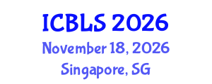 International Conference on Biological and Life Sciences (ICBLS) November 18, 2026 - Singapore, Singapore International Conference on Biological and Life Sciences (ICBLS) November 18, 2026 - Singapore, Singapore