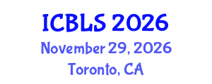 International Conference on Biological and Life Sciences (ICBLS) November 29, 2026 - Toronto, Canada International Conference on Biological and Life Sciences (ICBLS) November 29, 2026 - Toronto, Canada