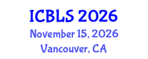 International Conference on Biological and Life Sciences (ICBLS) November 15, 2026 - Vancouver, Canada International Conference on Biological and Life Sciences (ICBLS) November 15, 2026 - Vancouver, Canada