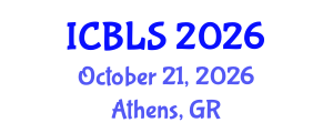 International Conference on Biological and Life Sciences (ICBLS) October 21, 2026 - Athens, Greece International Conference on Biological and Life Sciences (ICBLS) October 21, 2026 - Athens, Greece