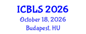 International Conference on Biological and Life Sciences (ICBLS) October 18, 2026 - Budapest, Hungary International Conference on Biological and Life Sciences (ICBLS) October 18, 2026 - Budapest, Hungary
