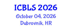 International Conference on Biological and Life Sciences (ICBLS) October 04, 2026 - Dubrovnik, Croatia International Conference on Biological and Life Sciences (ICBLS) October 04, 2026 - Dubrovnik, Croatia