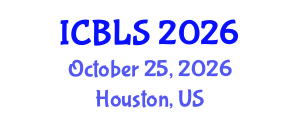 International Conference on Biological and Life Sciences (ICBLS) October 25, 2026 - Houston, United States International Conference on Biological and Life Sciences (ICBLS) October 25, 2026 - Houston, United States