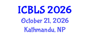 International Conference on Biological and Life Sciences (ICBLS) October 21, 2026 - Kathmandu, Nepal International Conference on Biological and Life Sciences (ICBLS) October 21, 2026 - Kathmandu, Nepal