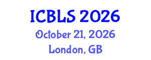 International Conference on Biological and Life Sciences (ICBLS) October 21, 2026 - London, United Kingdom International Conference on Biological and Life Sciences (ICBLS) October 21, 2026 - London, United Kingdom