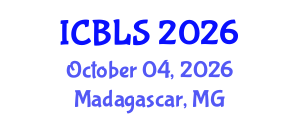 International Conference on Biological and Life Sciences (ICBLS) October 04, 2026 - Madagascar, Madagascar International Conference on Biological and Life Sciences (ICBLS) October 04, 2026 - Madagascar, Madagascar
