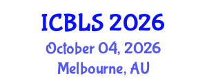 International Conference on Biological and Life Sciences (ICBLS) October 04, 2026 - Melbourne, Australia International Conference on Biological and Life Sciences (ICBLS) October 04, 2026 - Melbourne, Australia
