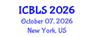 International Conference on Biological and Life Sciences (ICBLS) October 07, 2026 - New York, United States International Conference on Biological and Life Sciences (ICBLS) October 07, 2026 - New York, United States