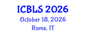 International Conference on Biological and Life Sciences (ICBLS) October 18, 2026 - Rome, Italy International Conference on Biological and Life Sciences (ICBLS) October 18, 2026 - Rome, Italy