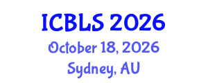 International Conference on Biological and Life Sciences (ICBLS) October 18, 2026 - Sydney, Australia International Conference on Biological and Life Sciences (ICBLS) October 18, 2026 - Sydney, Australia