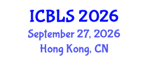 International Conference on Biological and Life Sciences (ICBLS) September 27, 2026 - Hong Kong, China International Conference on Biological and Life Sciences (ICBLS) September 27, 2026 - Hong Kong, China