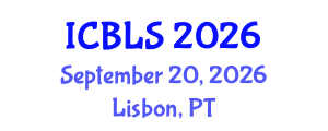 International Conference on Biological and Life Sciences (ICBLS) September 20, 2026 - Lisbon, Portugal International Conference on Biological and Life Sciences (ICBLS) September 20, 2026 - Lisbon, Portugal