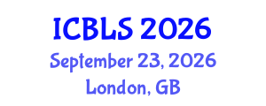 International Conference on Biological and Life Sciences (ICBLS) September 23, 2026 - London, United Kingdom International Conference on Biological and Life Sciences (ICBLS) September 23, 2026 - London, United Kingdom