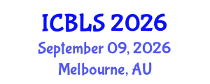 International Conference on Biological and Life Sciences (ICBLS) September 09, 2026 - Melbourne, Australia International Conference on Biological and Life Sciences (ICBLS) September 09, 2026 - Melbourne, Australia