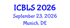 International Conference on Biological and Life Sciences (ICBLS) September 23, 2026 - Munich, Germany International Conference on Biological and Life Sciences (ICBLS) September 23, 2026 - Munich, Germany