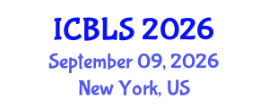 International Conference on Biological and Life Sciences (ICBLS) September 09, 2026 - New York, United States International Conference on Biological and Life Sciences (ICBLS) September 09, 2026 - New York, United States