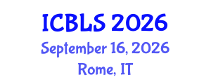 International Conference on Biological and Life Sciences (ICBLS) September 16, 2026 - Rome, Italy International Conference on Biological and Life Sciences (ICBLS) September 16, 2026 - Rome, Italy