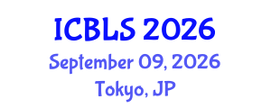 International Conference on Biological and Life Sciences (ICBLS) September 09, 2026 - Tokyo, Japan International Conference on Biological and Life Sciences (ICBLS) September 09, 2026 - Tokyo, Japan