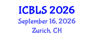 International Conference on Biological and Life Sciences (ICBLS) September 16, 2026 - Zurich, Switzerland International Conference on Biological and Life Sciences (ICBLS) September 16, 2026 - Zurich, Switzerland