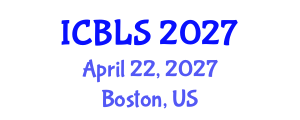 International Conference on Biological and Life Sciences (ICBLS) April 22, 2027 - Boston, United States International Conference on Biological and Life Sciences (ICBLS) April 22, 2027 - Boston, United States