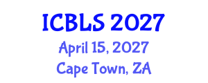 International Conference on Biological and Life Sciences (ICBLS) April 15, 2027 - Cape Town, South Africa