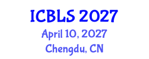 International Conference on Biological and Life Sciences (ICBLS) April 10, 2027 - Chengdu, China International Conference on Biological and Life Sciences (ICBLS) April 10, 2027 - Chengdu, China