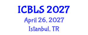 International Conference on Biological and Life Sciences (ICBLS) April 26, 2027 - Istanbul, Turkey International Conference on Biological and Life Sciences (ICBLS) April 26, 2027 - Istanbul, Turkey