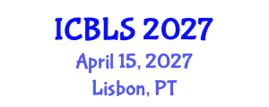 International Conference on Biological and Life Sciences (ICBLS) April 15, 2027 - Lisbon, Portugal International Conference on Biological and Life Sciences (ICBLS) April 15, 2027 - Lisbon, Portugal