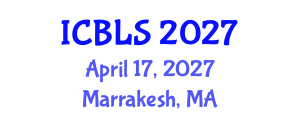International Conference on Biological and Life Sciences (ICBLS) April 17, 2027 - Marrakesh, Morocco International Conference on Biological and Life Sciences (ICBLS) April 17, 2027 - Marrakesh, Morocco