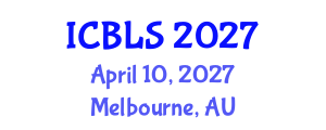 International Conference on Biological and Life Sciences (ICBLS) April 10, 2027 - Melbourne, Australia International Conference on Biological and Life Sciences (ICBLS) April 10, 2027 - Melbourne, Australia